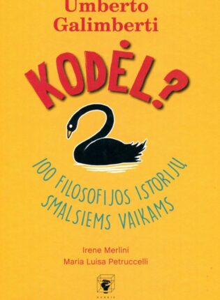 Umberto Galimberti, Irene Merlini, Maria Luisa Petruccelli „Kodėl?: 100 filosofijos istorijų smalsiems vaikams“