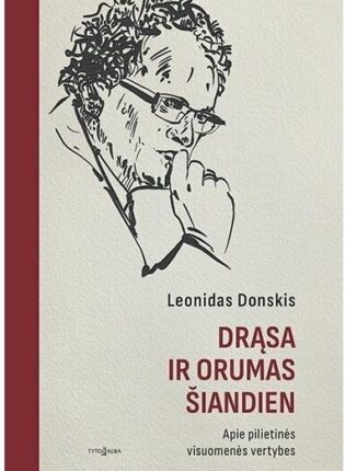 Leonidas Donskis „Drąsa ir orumas šiandien”