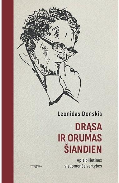Leonidas Donskis „Drąsa ir orumas šiandien”