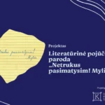 Projektas: literatūrinių pojūčių paroda „Netrukus pasimatysim! Myliu“