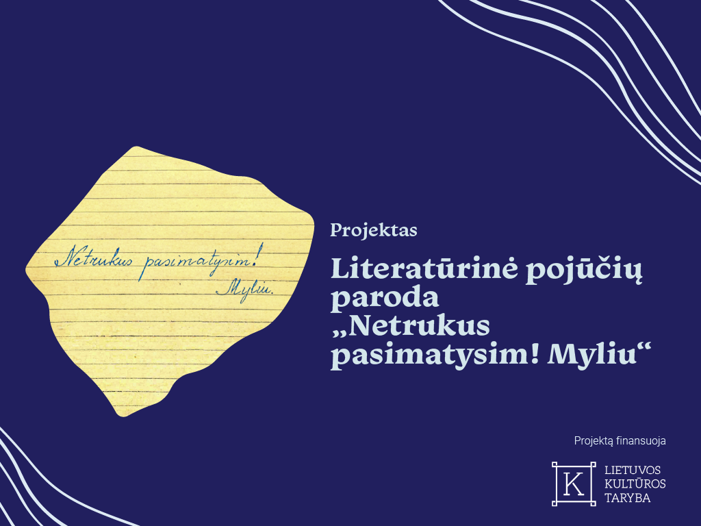 Projektas: literatūrinių pojūčių paroda „Netrukus pasimatysim! Myliu“