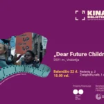 Projektas „Kinas bibliotekoje: jaunoji karta dokumentikoje“ | filmas „Dear Future Children“