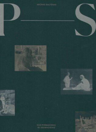 Arūnas Baltėnas „P–S. Nuo pirmadienio iki sekmadienio“