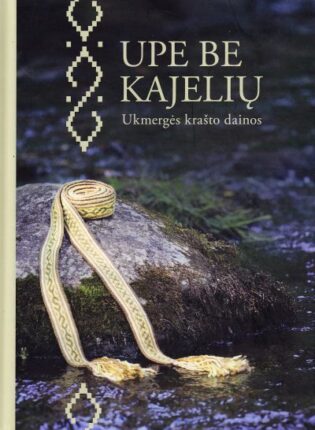 Ukmergės krašto dainynas „Upe be kajelių“