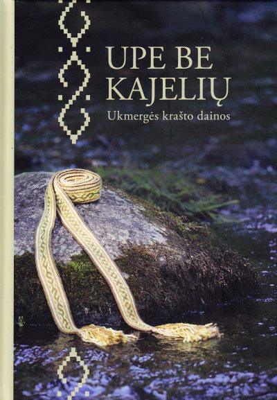 Ukmergės krašto dainynas „Upe be kajelių“