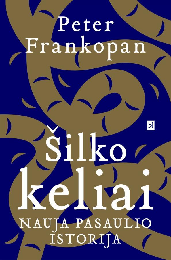 Peter Frankopan „Šilko keliai“