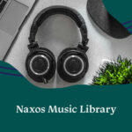 „Naxos Music Library“ – jūsų vartai į muzikos pasaulį