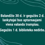 Bibliotekos darbo laikas balandžio 30 d. – gegužės 2 d.