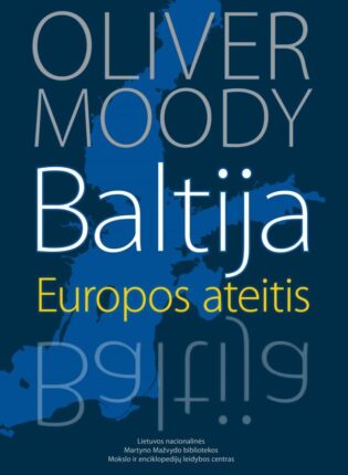 Oliver Moody „Baltija. Europos ateitis“