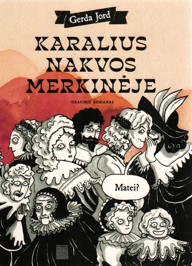 Gerda Jord „Karalius nakvos Merkinėje: grafinis romanas“
