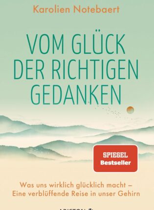 Karolien Notebaert „Vom Glück der richtigen Gedanken“