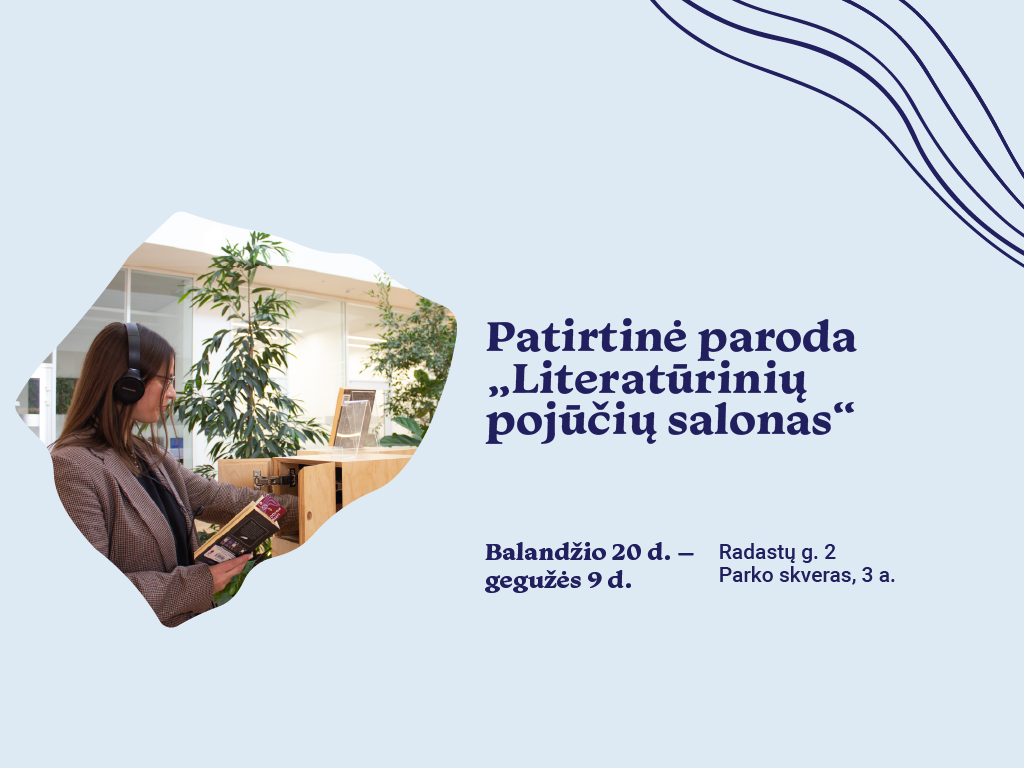 Nuo balandžio 20 d. iki gegužės 9 d. Ąžuolyno bibliotekos Parko skvere (Radastų g. 2, 3 a.) galėsite apsilankyti patirtinėje parodoje „Literatūrinių pojūčių salonas“.