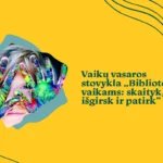 Biblioteka vaikams: skaityk, išgirsk ir patirk