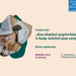 Edukacija „Kas slepiasi popieriuje ir kaip neleisti jam sunykti?“