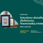 Interjero detalių dirbtuvės. Nuotraukų rėmeliai