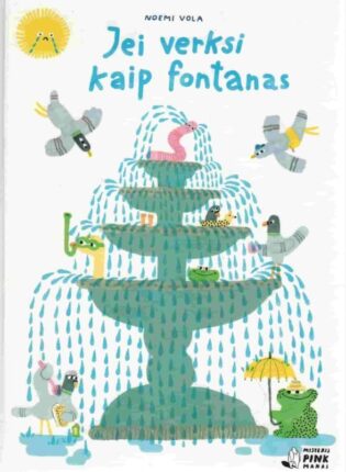 Noemi Vola „Jei verksi kaip fontanas“