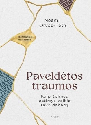 Noémi Orvos-Tóth „Paveldėtos traumos”