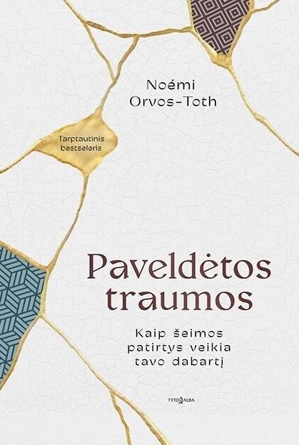 Noémi Orvos-Tóth „Paveldėtos traumos”