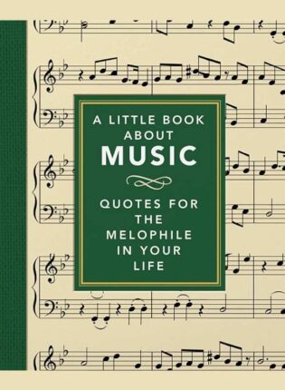 Marcus Leaver „A little book about music: quotes for the melophile in your life“