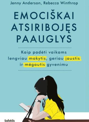 Jenny Anderson, Rebecca Winthrop „Emociškai atsiribojęs paauglys”