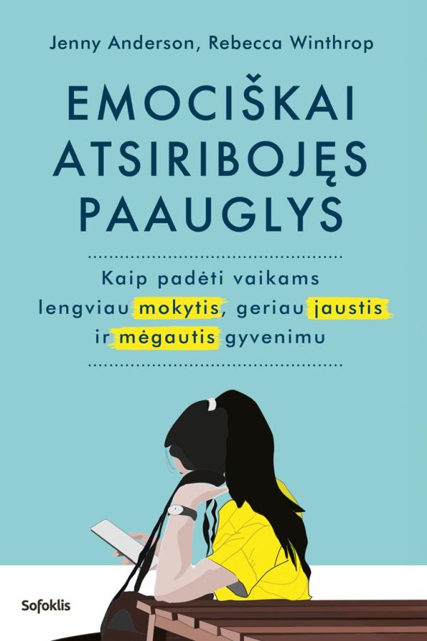Jenny Anderson, Rebecca Winthrop „Emociškai atsiribojęs paauglys”