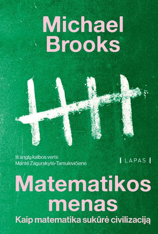 Michael Brooks „Matematikos menas. Kaip matematika sukūrė civilizaciją“
