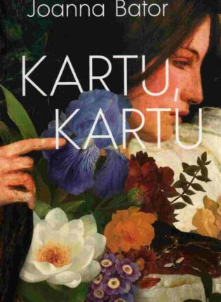 Joanna Bator „Kartu, kartu“