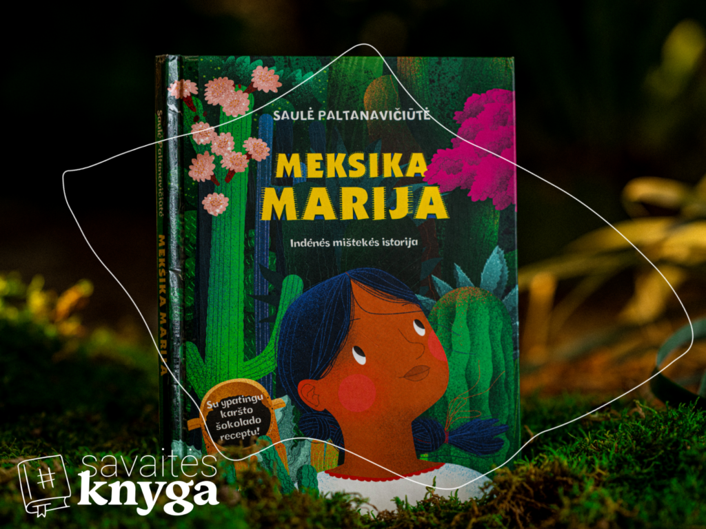 Saulė Paltanavičiūtė „Meksika Marija: indėnės mištekės istorija“