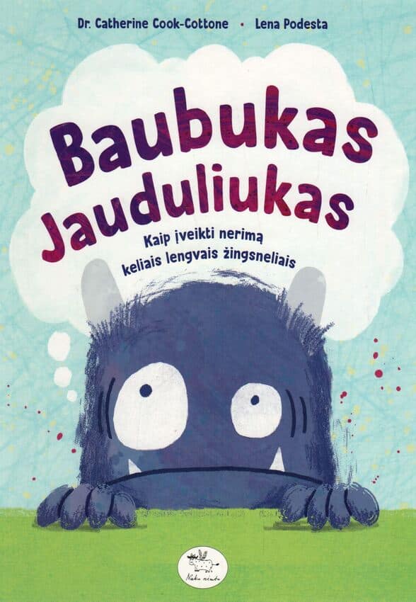 Catherine Cook-Cottone, iliustravo Lena Podesta „Baubukas Jauduliukas: kaip įveikti nerimą keliais lengvais žingsneliais“
