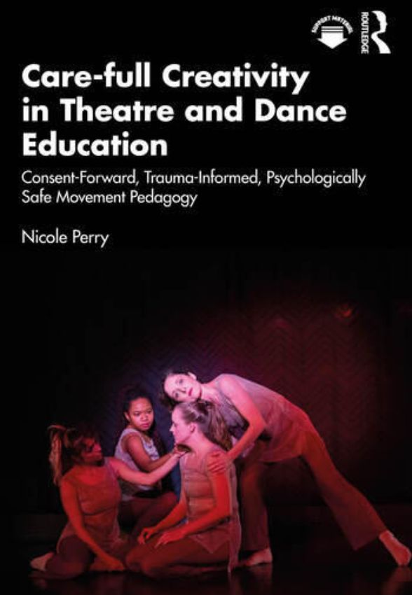 Nicole Perry „Care-full Creativity in Theatre and Dance Education“