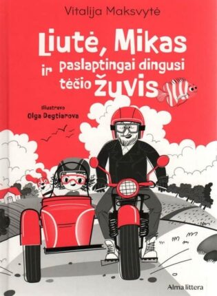 Vitalija Maksvytė, dailininkė Olga Degtiarova „Liutė, Mikas ir paslaptingai dingusi tėčio žuvis“