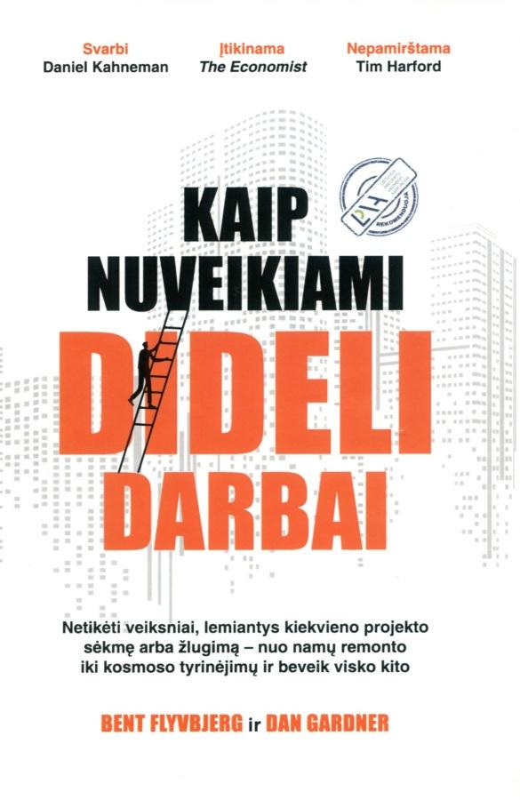 Bent Flyvbjerg, Dan Gardner „Kaip nuveikiami dideli darbai“