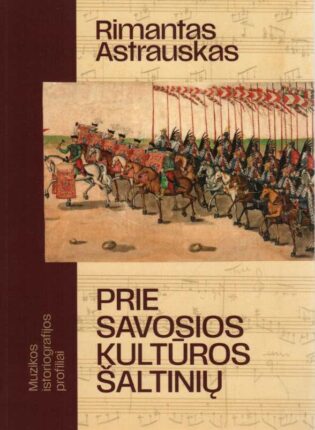 Rimantas Astrauskas „Prie savosios kultūros šaltinių“