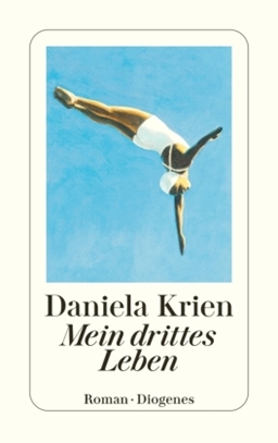 Daniela Krien „Mein drittes Leben“ (liet. „Trečias mano gyvenimas“)