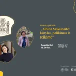 Paskaita-pokalbis „Albina Makūnaitė: kūryba, palikimas ir reikšmė“
