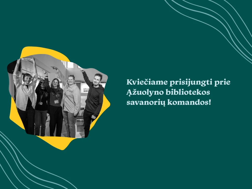 Auk Ąžuolyno bibliotekoje – tapk savanoriu!