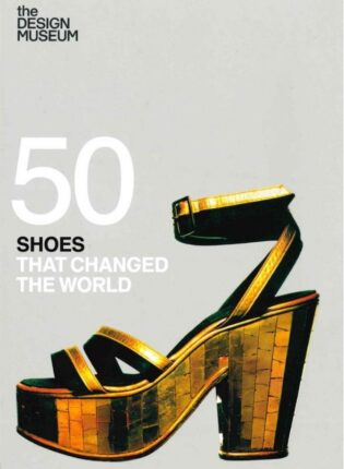 „50 shoes that changed the world“