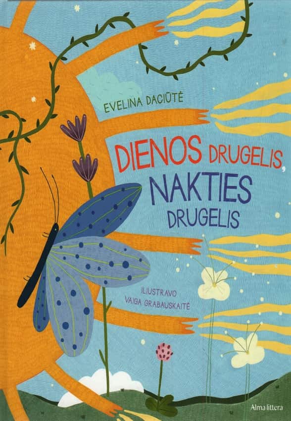 Evelina Daciūtė, iliustravo Vaiga Grabauskaitė „Dienos drugelis, nakties drugelis“