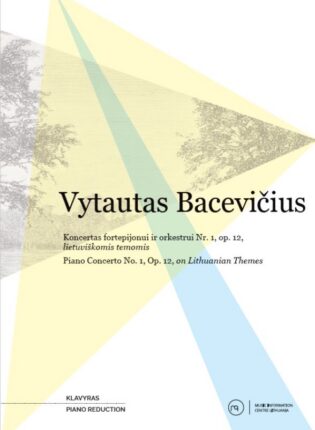 Vytautas Bacevičius „Koncertas fortepijonui ir orkestrui Nr. 1, op. 12“