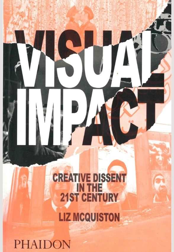 Liz McQuiston „Visual impact: Creative Dissent in the 21st Century“
