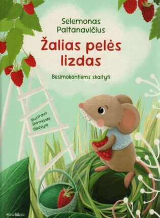 Selemonas Paltanavičius, iliustravo Skirmantė Būdvytė „Žalias pelės lizdas: besimokantiems skaityti“