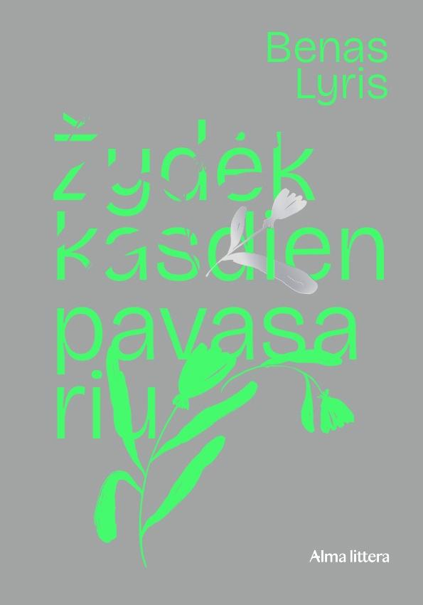 Benas Lyris „Žydėk kasdien pavasariu”