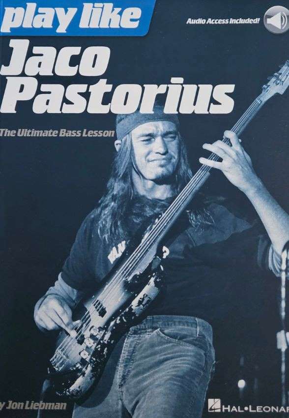 Jon Liebman „Play like Jaco Pastorius: the ultimate bass lesson“