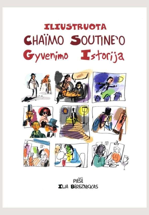 „Iliustruota Chaïmo Soutine’o gyvenimo istorija“. Piešė Ilja Bereznickas