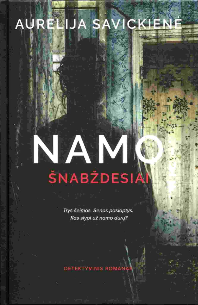 Aurelija Savickienė „Namo šnabždesiai“