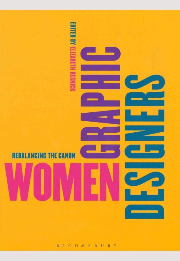„Women graphic designers: rebalancing the canon“. Sudarė Elizabeth Resnick