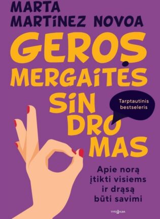 Marta Martínez Novoa „Geros mergaitės sindromas“