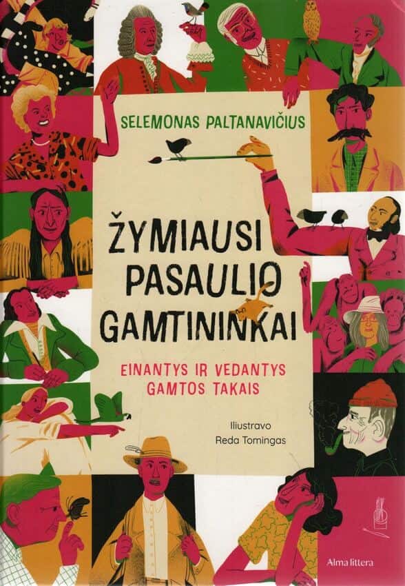 Selemonas Paltanavičius, iliustravo Reda Tomingas „Žymiausi pasaulio gamtininkai: einantys ir vedantys gamtos takais“