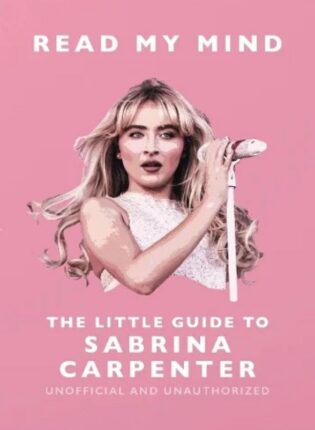Malcolm Croft „Read my mind: the little guide to Sabrina Carpenter“