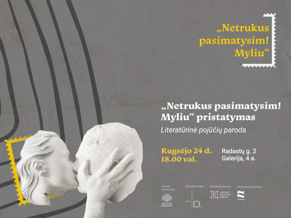 „Netrukus pasimatysim. Myliu!“ – literatūrinės pojūčių parodos pristatymas